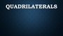 Properties of Quadrilaterals Quick Check