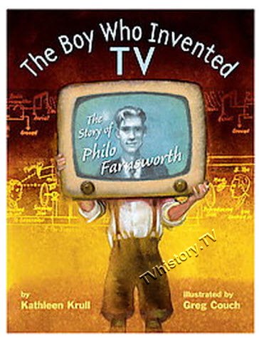 The Boy Who Invented TV: The Story of Philo Farnsworth