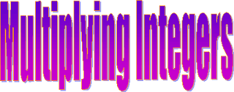Multiplying Negative and Positive Numbers