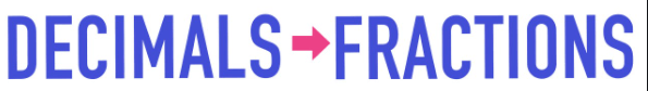 Converting Decimals to Fractions